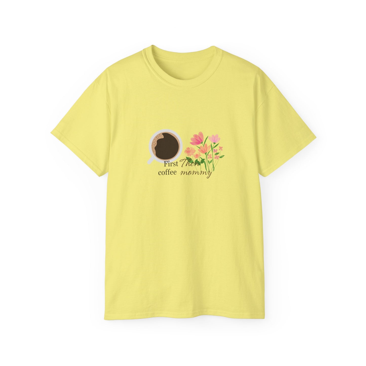 Mommy's First Coffee Floral Tee - Perfect for Mother's Day, Baby Shower, Coffee Lovers, Casual Everyday Wear, Gift Idea