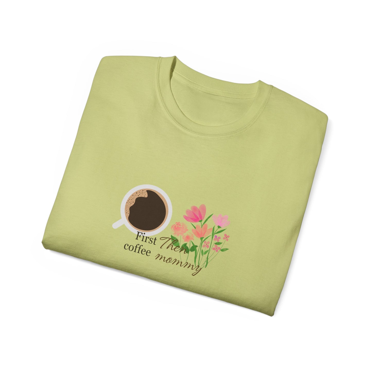 Mommy's First Coffee Floral Tee - Perfect for Mother's Day, Baby Shower, Coffee Lovers, Casual Everyday Wear, Gift Idea