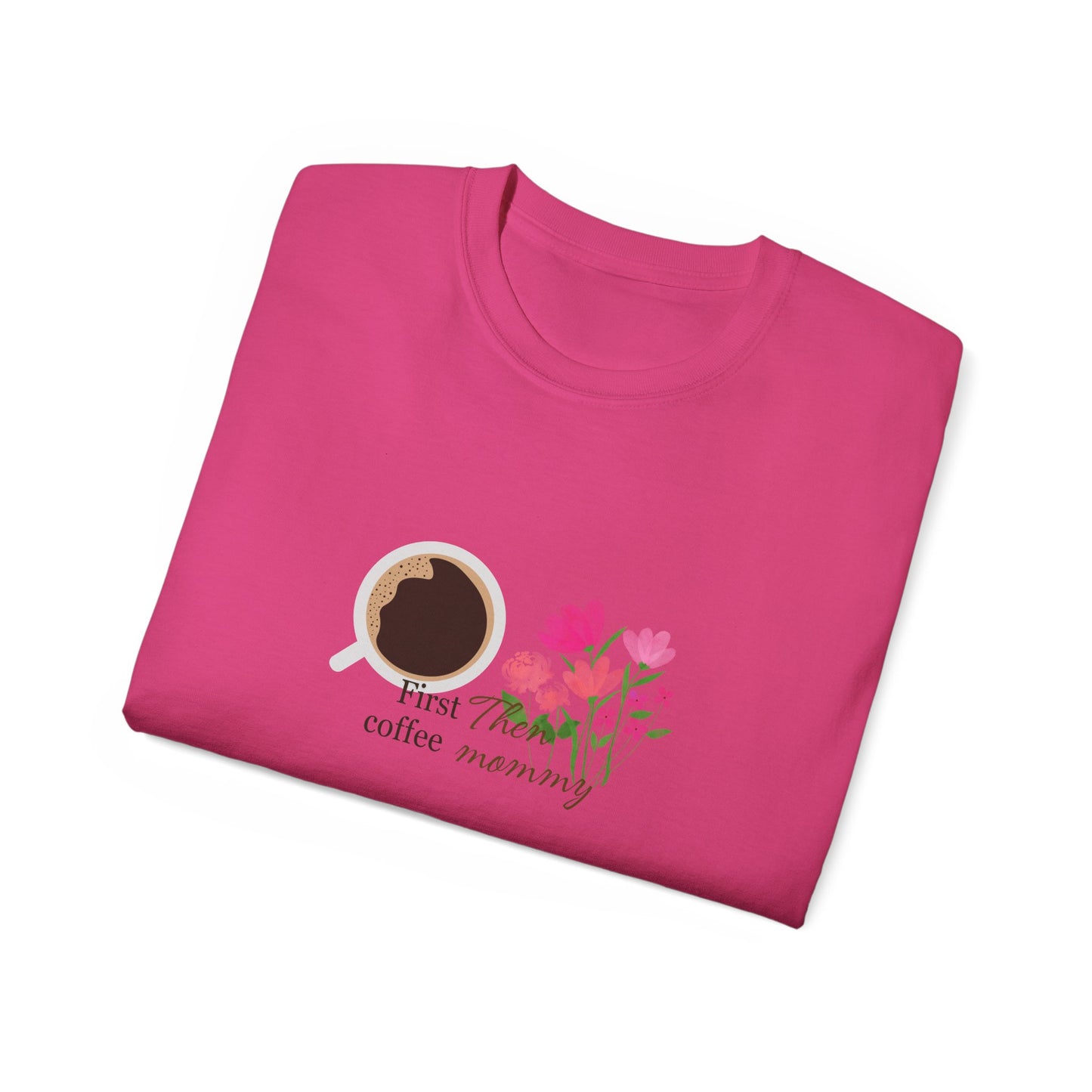 Mommy's First Coffee Floral Tee - Perfect for Mother's Day, Baby Shower, Coffee Lovers, Casual Everyday Wear, Gift Idea