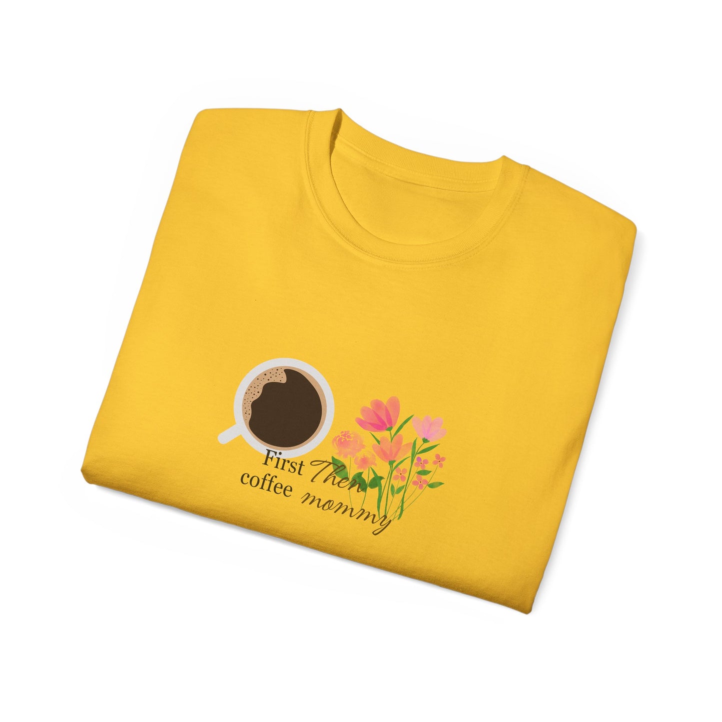 Mommy's First Coffee Floral Tee - Perfect for Mother's Day, Baby Shower, Coffee Lovers, Casual Everyday Wear, Gift Idea