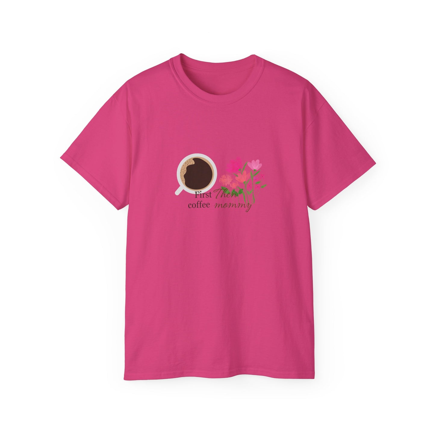 Mommy's First Coffee Floral Tee - Perfect for Mother's Day, Baby Shower, Coffee Lovers, Casual Everyday Wear, Gift Idea