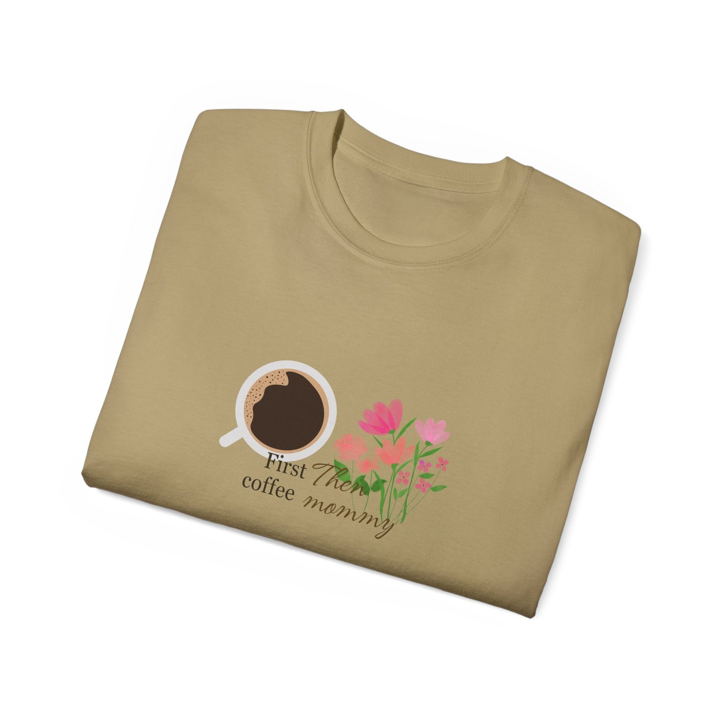 Mommy's First Coffee Floral Tee - Perfect for Mother's Day, Baby Shower, Coffee Lovers, Casual Everyday Wear, Gift Idea