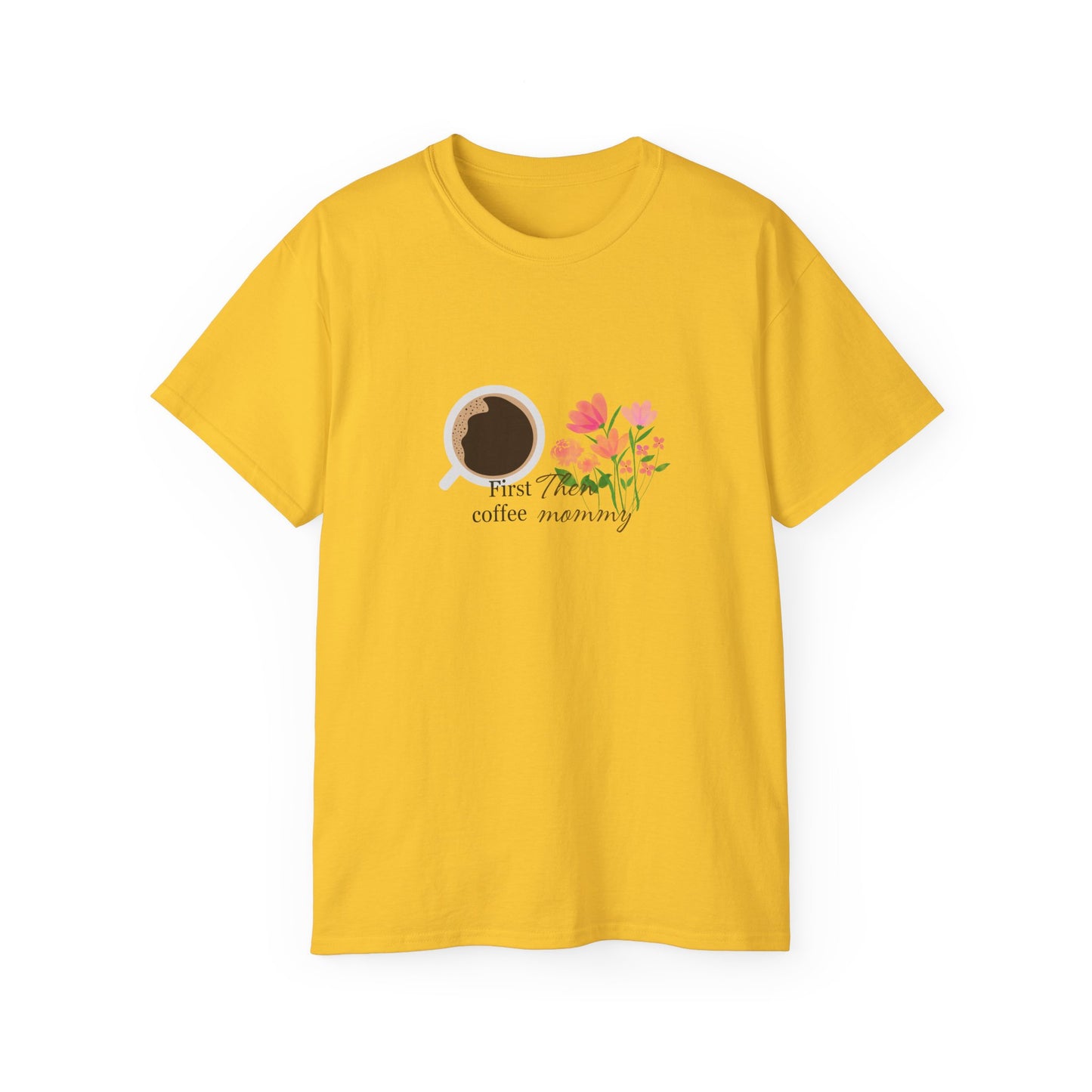 Mommy's First Coffee Floral Tee - Perfect for Mother's Day, Baby Shower, Coffee Lovers, Casual Everyday Wear, Gift Idea