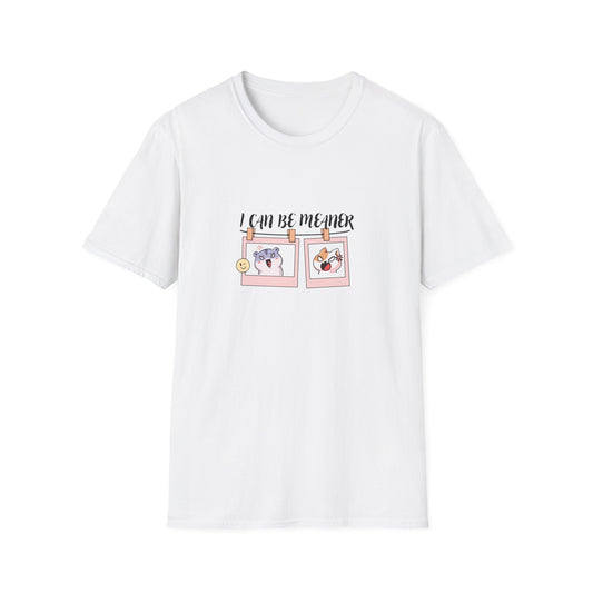 I Can Be Meaner Unisex Softstyle T-Shirt – Fun & Playful Graphic Tee for Casual Wear